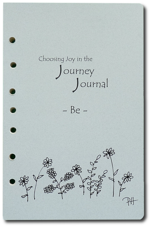 Choosing Joy in the Journey Journal -Be- Classic -7 hole punched - Click Image to Close